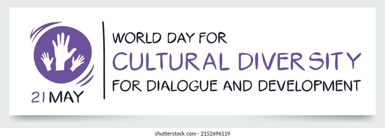 World Day For Cultural Diversity For Dialogue And Development, Held On 21 May.