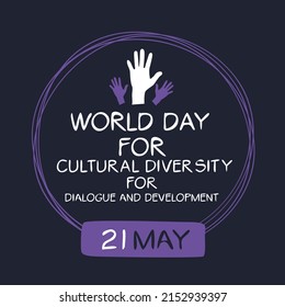 World Day For Cultural Diversity For Dialogue And Development, Held On 21 May.