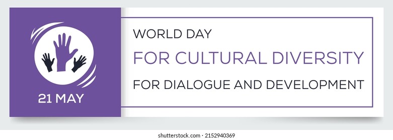 World Day for Cultural Diversity for Dialogue and Development, held on 21 may.