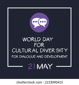 World Day For Cultural Diversity For Dialogue And Development, Held On 21 May.