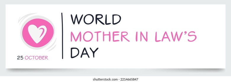 World Mother-in-Law’s Day held on 25 October.