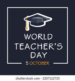 World Teacher’s Day, Held On 5 October.