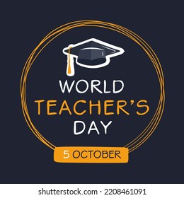 World Teacher’s Day, Held On 5 October.