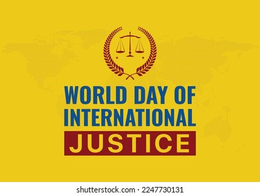 World Day of International Criminal Justice observed across the globe every year to recognize the strengthening system of  justice. Vector illustration.