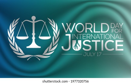 World day for international Justice is a day celebrated throughout the globe on July 17 as part of an effort to recognize the emerging system of international criminal justice. Vector illustration.