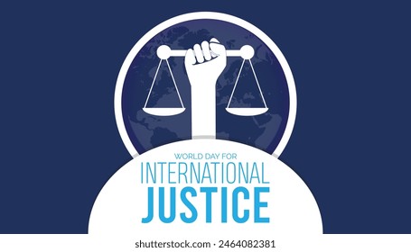 World Day for International Justice observed every year in July. Template for background, banner, card, poster with text inscription.