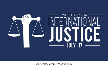 World Day for International Justice observed every year in July. Template for background, banner, card, poster with text inscription.