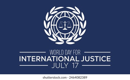 World Day for International Justice observed every year in July. Template for background, banner, card, poster with text inscription.
