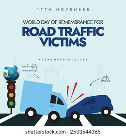 World Day of Remembrance for Road Traffic Victims. 17th November Road Traffic Victims celebration banner with two vehicles crashes into each other on road. The day remembers victims of traffic crashes