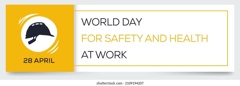 World Day for Safety and Health at Work, held on 28 April.