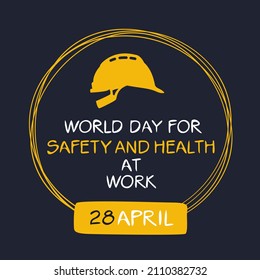 World Day for Safety and Health at Work, held on 28 April.