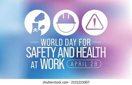World day for safety and health at work is observed every year on April 28, to promote and protect employees through safe and healthy work practices. Vector illustration