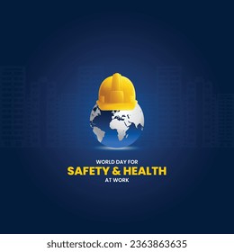 World Day for Safety and Health at Work creative banner design, social media post.  The planet Earth and the helmet symbol of safety and health at work place. Safety and Health at Work concept.