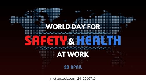 World Day for Safety and Health at Work. World map and typography. Campaign or celebration banner