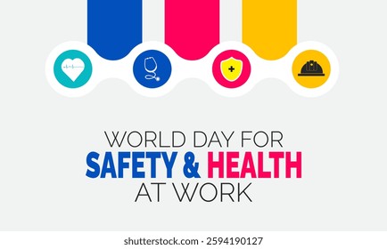 World Day for Safety and Health at Work. April 28. holiday concept. suitable for placard, background,Greeting Card, Poster design template with text inscription, standard Social Media Post.