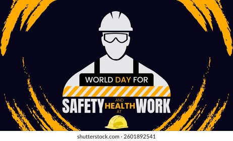World Day for Safety and Health at Work, Protecting Workers, Promoting Well-being