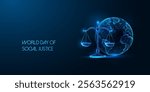 World Day of Social Justice concept with glowing Earth and scales on dark blue background. Balance, fairness, global equality. Social awareness, human rights web banner. Futuristic vector illustration