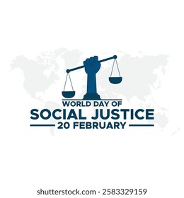 World Day Of Social Justice. February 20.International Justice Day concept with World Day for International Justice text. Poster banner template design.