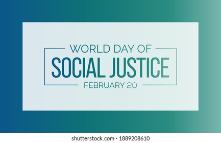World Day of Social Justice is an international day recognizing the need to promote social justice, which includes efforts to tackle issues such as poverty, gender equality. Vector illustration.