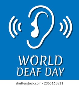 World Deaf day focuses on people who are deaf or hard of hearing and people with speech disorders. Vector illustration