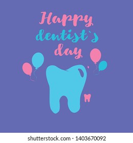 World dentist day design template, dental logo. Greeting card. Happy Dentist`s day handwritten lettering, tooth logo, silhouette balloons.  Blue and pink on violet background.