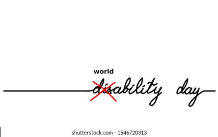 World disability day. Cross out disability text became ability word. Simple vector background with quote, lettering. Hope, support concept illustration.