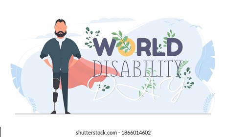 World Disability Day. A Man With A Prosthetic Leg In A Business Suit And A Red Cloak. Guy With A Leg Implant. The Concept Of Human Recovery Through Robotization. Vector.