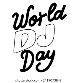World Dj Day text banner in black color. Isolated handwriting inscription, World DJ Day. Hand drawn vector art.