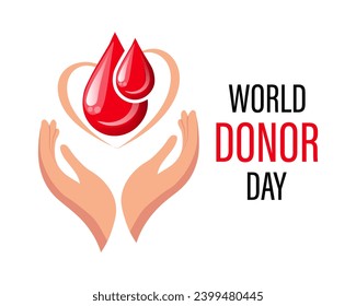 World Donor Day, heart and drops of blood in hands. Medicine concept. Banner, poster, vector