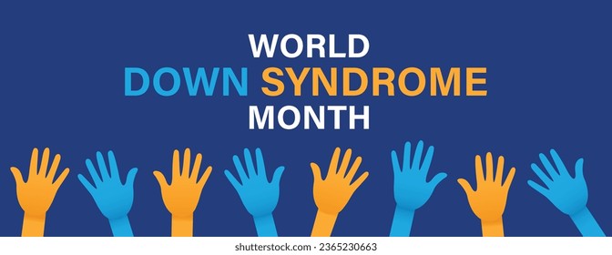 World Down Syndrome Awareness Month