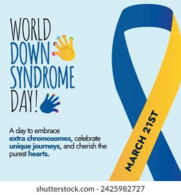 World down syndrome day. 21 march World down syndrome day celebration banner with a ribbon in blue and yellow colours. A day to celebrate extra chromosomes, unique journeys and cherish the pure hearts