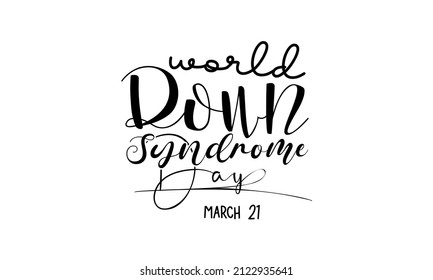 World Down Syndrome Day. Health awareness brush calligraphy concept vector template for banner, card, poster, background.