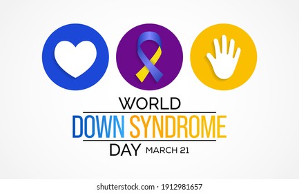 World Down Syndrome Day is observed each year on March 21, The twenty first day of March was selected to signify the uniqueness of the triplication of the 21st chromosome which causes Down syndrome.