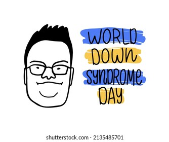 World Down syndrome day poster. Male face with text vector illustration. Portrait of man with trisomy 21.