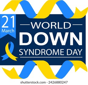 World Down syndrome day. Ribbons and inscription. Down syndrome awareness concept.