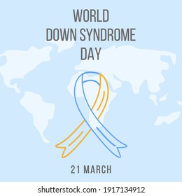 World Down Syndrome Day Web Banner, Poster or Card. Blue and Yellow Outlined Ribbon with thin line and World Map on blue background. Symbol of genetic illness. Extra chromosome. Vector Illustration.