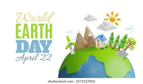 World Earth day, 22 April 3D cartoon banner vector design. Planet Earth nature with green trees, mountains, house and ecological energy sources. Ecology, nature and environment conservation concept