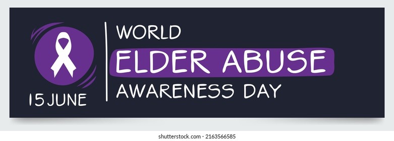 World Elder Abuse Awareness Day, held on 15 June.