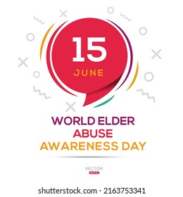 World Elder Abuse Awareness Day, held on 15 June.