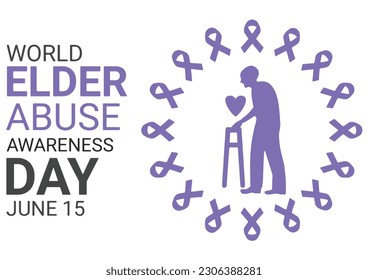 World Elder Abuse Awareness Day. June 15. Vector illustration Suitable for greeting card, poster and banner.