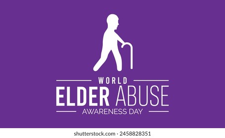 World Elder Abuse Awareness Day observed every year in June. Template for background, banner, card, poster with text inscription.
