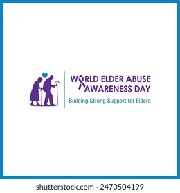 World Elder Abuse Awareness Day Poster, Vector. Respect For Elders Vector Illustration. 15 June World Elder Abuse Awareness Day. Elder Man And Woman Vector. Happy Elder Woman Icon. Card For Old People