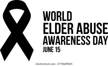 World elder abuse awareness day symbol with a black ribbon and text for june 15 event to support seniors and prevent mistreatment of elderly people Vector, illustration