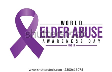  World Elder abuse awareness day June 15 . Banner, poster for awareness