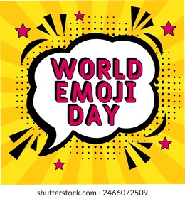 World Emoji Day pop art. World Emoji Day in comic pop art style. World Emoji Day message in sound speech bubble in pop art style. Comic book explosion with text World Emoji Day. 