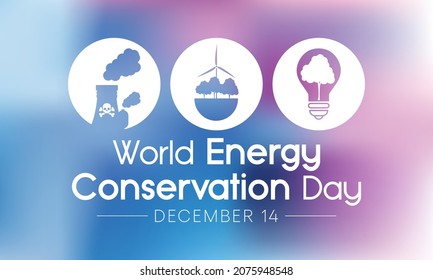 World Energy conservation day is observed every year on 14 December, The day focuses on making people aware of global warming and climate change and promotes efforts towards saving energy resources. 