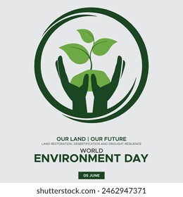 World Environment Day. 5 June.
, Generation Restoration, land restoration, desertification and drought resilience, Our land. Our future, WORLD ENVIRONMENT DAY JUNE 05 2024