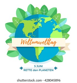 World environment day concept with mother earth globe and green leaves on white background. German translation of the inscription: World Environment day. Save the Planet. 5 June. Vector Illustration.