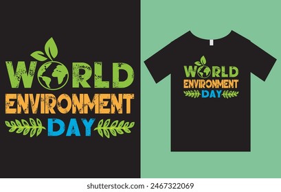 World Environment Day , World Environmental Day T-Shirt Design Vector File , Typography T-Shirt Design, Environment And Earth