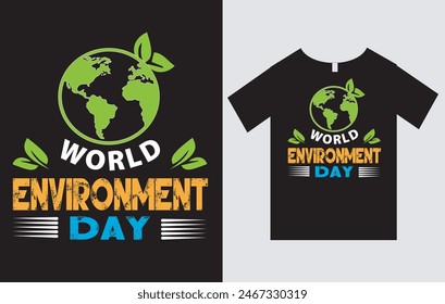 World  Environment Day , World Environmental Day T-Shirt Design Vector File ,Typography T-Shirt Design , World And Environment  